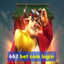 667 bet com login